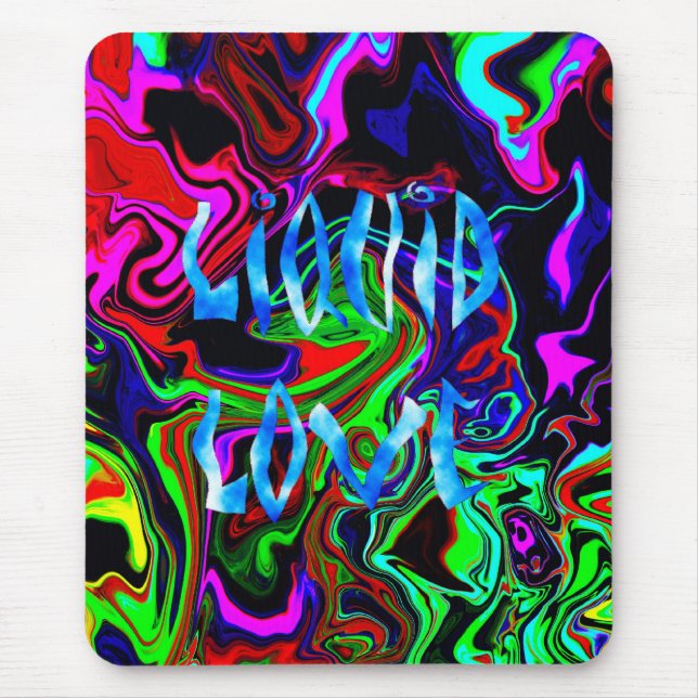 Tapis De Souris Amour liquide ~ Mousepad (Devant)