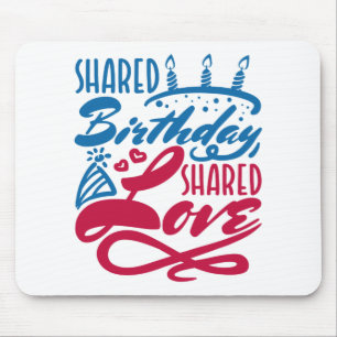 Tapis De Souris Amour partagé d'anniversaire partagé