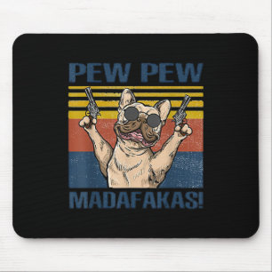 Tapis De Souris Amoureux de les chiens Bulldog Pew Pew Madafakas