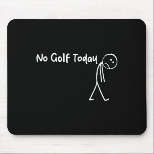 Tapis De Souris Amoureux Golf Pas de Golf Aujourd'hui Hommes Femme