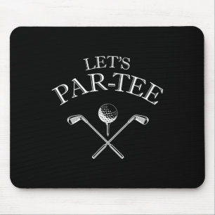 Tapis De Souris Amusant Golf Let's Par-tee Let's Par Tee