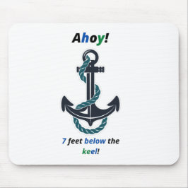 Tapis De Souris Ancre De Mer Ahoy 7 Pieds En Dessous Du Keel