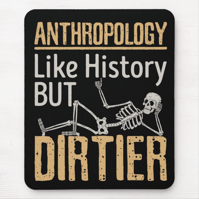Tapis De Souris Anthropologie Comme Histoire Mais Dirtier (Devant)