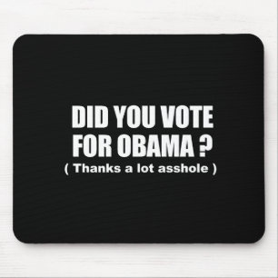 Tapis De Souris Anti-Obama - vous avez voté pour obama - mercis