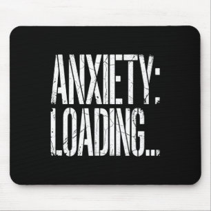 Tapis De Souris Anxiété Chargement Drôle Relatable Santé Mentale H