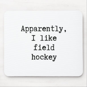 Tapis De Souris Apparemment j'aime le hockey sur gazon Maman Papa 