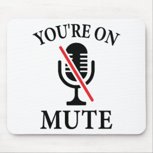 Tapis De Souris Appel vidéo, tu es sur muet, tu es sur muet