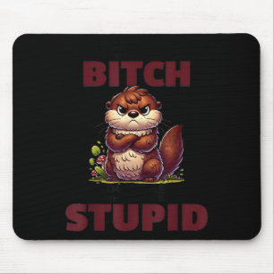 Tapis De Souris Arrêtez de Demander Pourquoi Je Suis Une Sl*t Je N