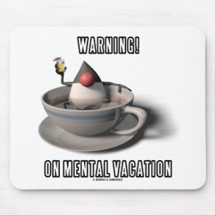 Tapis De Souris Avertissement ! Des vacances mentales (tasse de