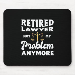Tapis De Souris Avocat à la retraite non mon problème