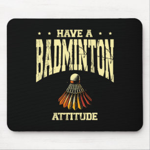 Tapis De Souris Avoir Une Attitude Badminton Badminton Player Nave
