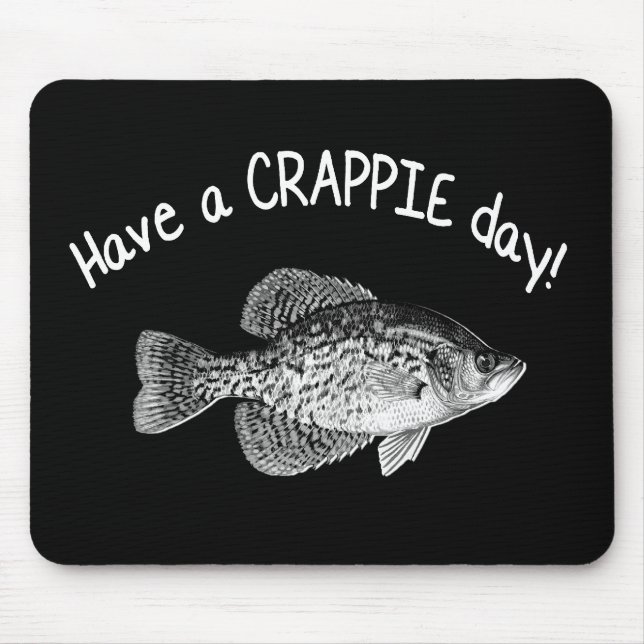 TAPIS DE SOURIS "AYEZ UNE PÊCHE DE CRAPET DE JOUR DE CRAPET" - (Devant)