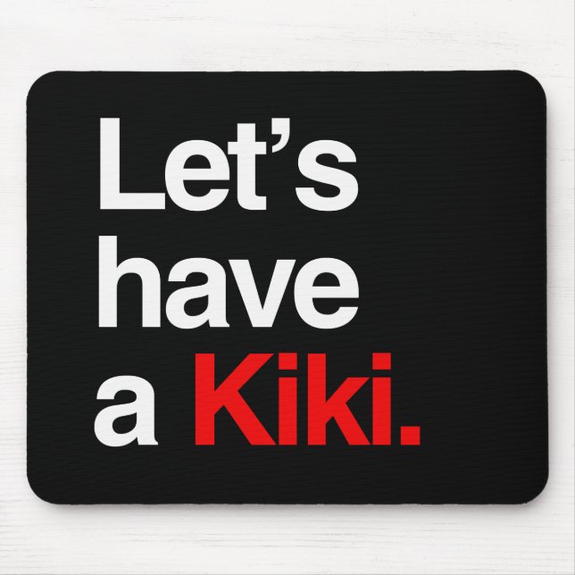 Tapis De Souris Ayons un kiki - .png (Devant)