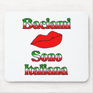Tapis De Souris Baciami Sono Italiana (embrassez-moi que je suis