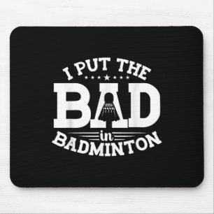 Tapis De Souris Badminton, je mets le mauvais dans Badminton, drôl