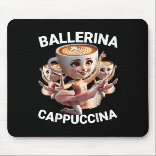 Tapis De Souris Ballerina Cappuccina Memes Drôle de Cerveau Italie