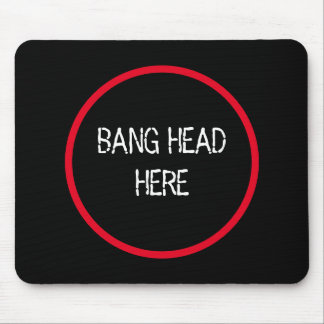 Tapis De Souris Bang Head Here - Funky Stress Relief