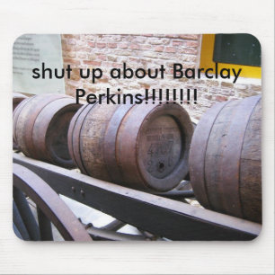 Tapis De Souris Barrels_on_cart, taisez-vous sur Barclay Perkins !