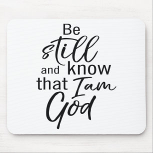 Tapis De Souris Be Still And Know That I Am God