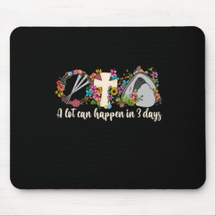 Tapis De Souris Beaucoup De Choses Peuvent Se Produire En 3 Jours