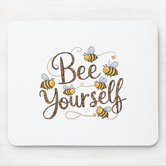 Tapis De Souris Bee Yourself Motivational Funny  (Devant)