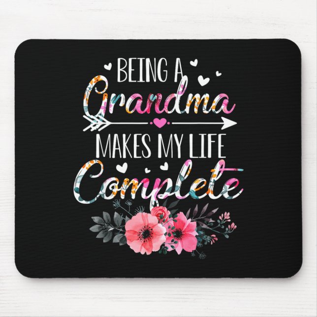 Tapis De Souris Being A Grandma Makes My Life Complete Announcemen (Devant)