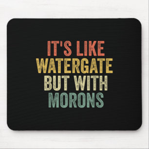 Tapis De Souris Biden 2020 C'Est Comme Le Watergate Mais Avec Moro