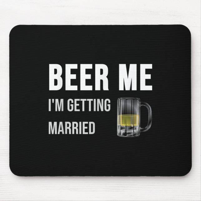 Tapis De Souris Bière pour moi je me marie Marié drôle Bachelor Br (Devant)