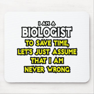 Tapis De Souris Biologiste...Supposons Que Je Ne Me Trompe Jamais