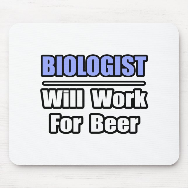 Tapis De Souris Biologiste...Travaillera Pour La Bière (Devant)