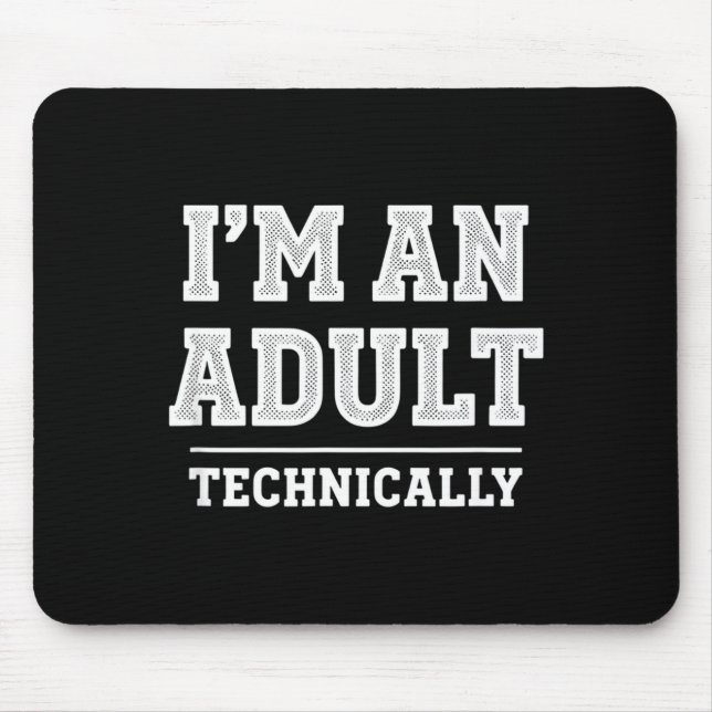 Tapis De Souris Birthday I'm An Adult Technically, Funny 18th Birt (Devant)