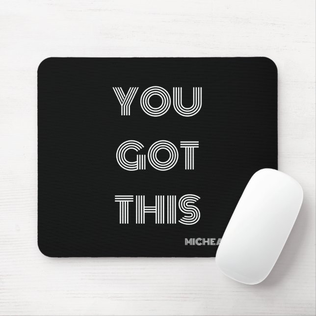Tapis De Souris Black Personnalisé VOUS AVEZ EU CETTE MOtivation (Avec souris)