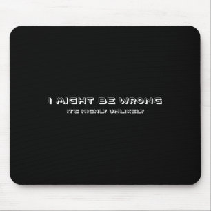 Tapis De Souris Blague drôle Ego Je peux me tromper mais c'est trè