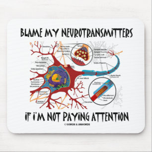 Tapis De Souris Blâmez mes neurotransmetteurs sinon prêtant