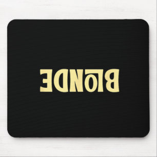 Tapis De Souris Blonde Idiote Citation Drôle et Sarcastique Blonde