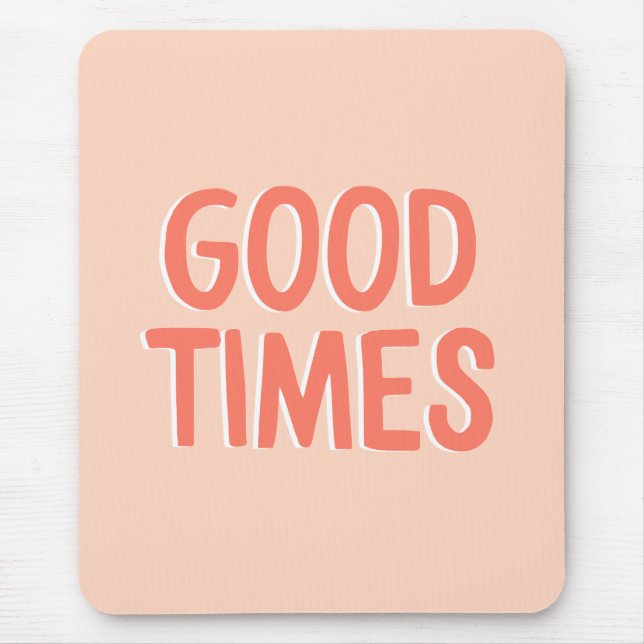 Tapis De Souris Bon Temps Coral Rose Inspiration Citation (Devant)