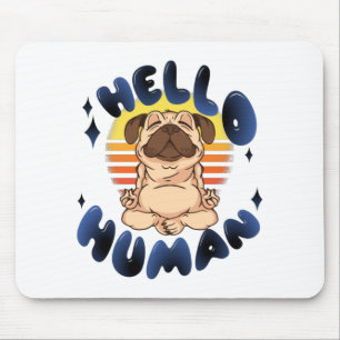 Tapis De Souris Bonjour humain Méditation yoga chien