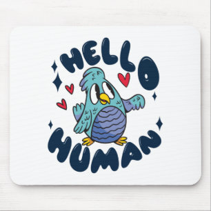 Tapis De Souris Bonjour humain oiseau mignon