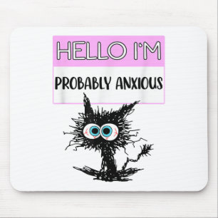Tapis De Souris Bonjour Je Suis Probablement Anxieux Funny Mental 