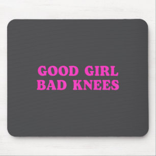 Tapis De Souris Bonne Fille Mauvais Genoux Humour Drôle Citation F