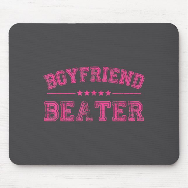 Tapis De Souris Boyfriend Beater Funny Design 507eaff4f4b81bf657ea (Devant)