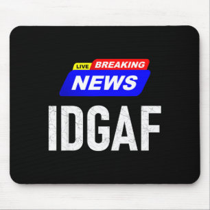 Tapis De Souris Breaking News Je M'en Fous Idgaf Argot Sar