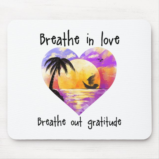 Tapis De Souris Breathe In Love Breathe Out Gratitude Sitive Motiv (Devant)