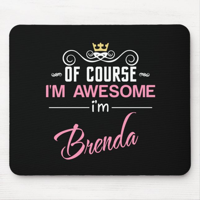Tapis De Souris Brenda Bien sûr que je suis génial (Devant)