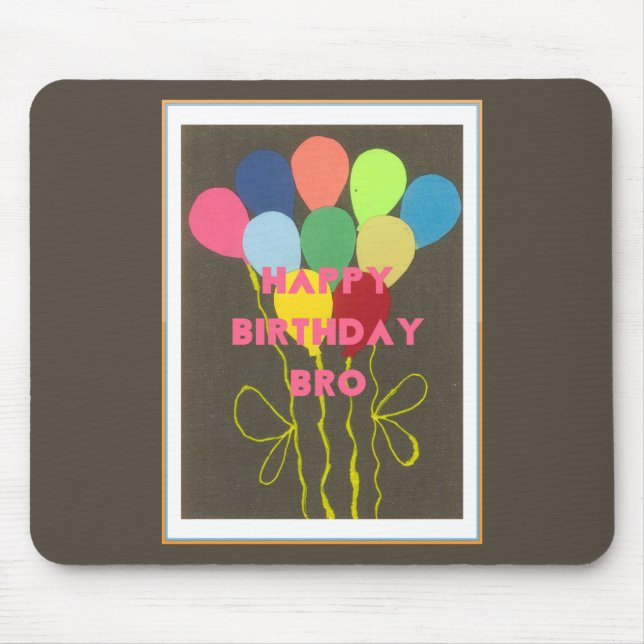 Tapis De Souris Bro Art d'anniversaire heureux (Devant)