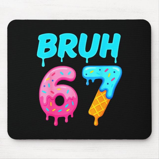 Tapis De Souris Bruh 67 Drippy Ice Cream Donut Funny Essential  (Devant)