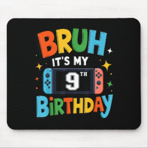 Tapis De Souris Bruh c'est mon jeu vidéo d'anniversaire pour garço