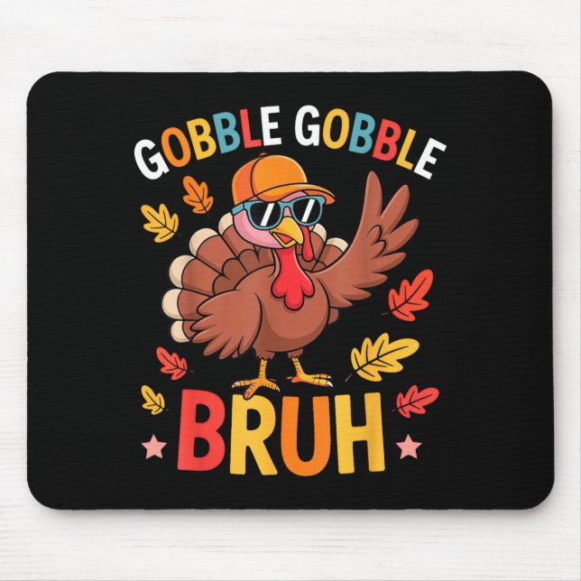 Tapis De Souris Bruh Funny Thanksgiving Turkey Gobble Shirt Boys G (Devant)
