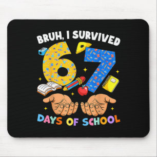 Tapis De Souris Bruh j'ai survécu 67 jours d'école Six Seven Meme