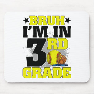 Tapis De Souris Bruh je suis en 3e année Fan de softball Retour à